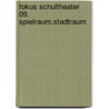 Fokus Schultheater 09. Spielraum.Stadtraum door Onbekend
