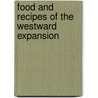 Food and Recipes of the Westward Expansion by George Erdosh