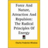 Force And Nature, Attraction And Repulsion door Charles Frederick Winslow