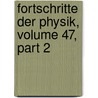 Fortschritte Der Physik, Volume 47, Part 2 door Gesellschaft Deutsche Physik