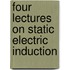Four Lectures On Static Electric Induction