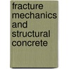 Fracture Mechanics And Structural Concrete door Bhushan L. Karihaloo