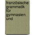 Französische Grammatik Für Gymnasien Und