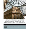 Frau Gottsched Und Die Bürgerliche Komöd by Paul Schlenther