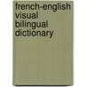 French-English Visual Bilingual Dictionary door Onbekend