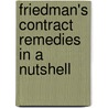 Friedman's Contract Remedies in a Nutshell door Jane M. Friedman