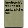 Friedreich's Blätter Für Gerichtliche Me door Onbekend