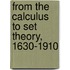 From The Calculus To Set Theory, 1630-1910