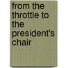 From the Throttle to the President's Chair door Edward Sylvester Ellis