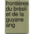 Frontières Du Brésil Et De La Guyane Ang