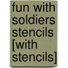 Fun with Soldiers Stencils [With Stencils] door Marty Noble
