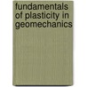 Fundamentals Of Plasticity In Geomechanics by S. Pietruszczak