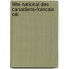 Fête National Des Canadiens-Francais Cél door Onbekend