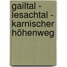 Gailtal - Lesachtal - Karnischer Höhenweg by Kompass 982