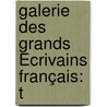 Galerie Des Grands Écrivains Français: T door Charles Augustin Sainte-Beuve