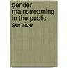 Gender Mainstreaming In The Public Service by Commonwealth Secretariat