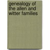 Genealogy Of The Allen And Witter Families door Anonymous Anonymous