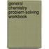 General Chemistry Problem-Solving Workbook