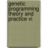 Genetic Programming Theory And Practice Vi door Onbekend