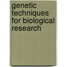 Genetic Techniques For Biological Research door A. Michels