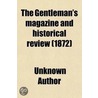 Gentleman's Magazine And Historical Review door Unknown Author
