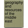 Geography and Resources of the Middle East by David Downing