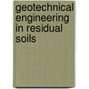 Geotechnical Engineering In Residual Soils door Laurence D. Wesley