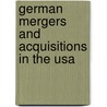 German Mergers And Acquisitions In The Usa by Bernd Wübben
