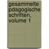 Gesammelte Pdagogische Schriften, Volume 1 door Friedrich Froebel
