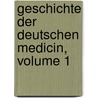 Geschichte Der Deutschen Medicin, Volume 1 by Heinrich Rohlfs