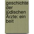 Geschichte Der Jüdischen Ärzte: Ein Beit
