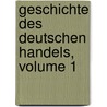 Geschichte Des Deutschen Handels, Volume 1 door Johannes Falke