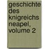 Geschichte Des Knigreichs Neapel, Volume 2