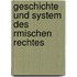 Geschichte Und System Des Rmischen Rechtes