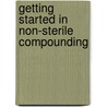 Getting Started In Non-Sterile Compounding door Karen Davis