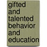 Gifted and Talented Behavior and Education door Joseph S. Renzulli