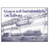 Glasgow And Dunbartonshire's Lost Railways by Gordon Stansfield