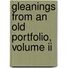 Gleanings From An Old Portfolio, Volume Ii door Lady Louisa Stuart