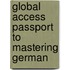 Global Access Passport To Mastering German