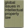 Global Issues in Intellectual Property Law door John T. Cross