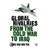 Global Rivalries from the Cold War to Iraq door Kees van der Pijl