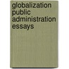 Globalization Public Administration Essays by Rony Curvelo