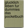 Glucklich Leben Fur Dummies Das Pocketbuch by William Doyle Gentry