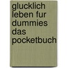 Glucklich Leben Fur Dummies Das Pocketbuch door William Doyle Gentry