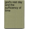 God's Rest Day And The Sufficiency Of Time by Victor Mbaba