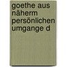 Goethe Aus Näherm Persönlichen Umgange D by J[ohannes] D[aniel] Falk