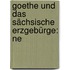 Goethe Und Das Sächsische Erzgebürge: Ne
