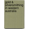 Gold & Silversmithing in Western Australia by Wilhelm