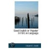 Good English Or Popular Errors In Language by Edward Sherman Gould