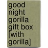 Good Night Gorilla Gift Box [With Gorilla] door Paggy Rathmann